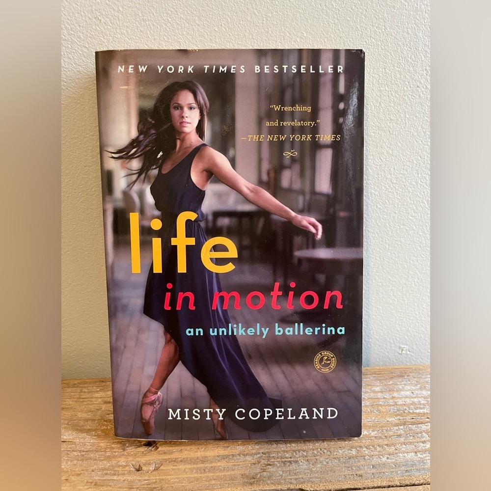 Book - Life In Motion an Unlikely Ballerina by Misty Copeland